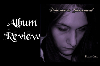 Deformation Guaranteed – Pagan Girl