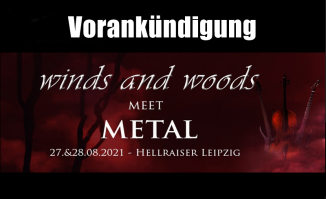 Vorankündigung Winds and Wooda meet Metal 2021