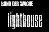 Band der Woche Lighthouse